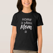 Home is waar mama is - Liefdevolle mama T-shirt (Voorkant)