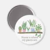 Home is waar mijn Planten magneet zijn (Voorkant / Achterkant)