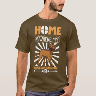 Home is waar mijn Rhodesian Ridgeback is T-shirt