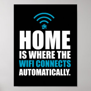Home is waar Wi-Fi automatisch verbinding maakt Poster