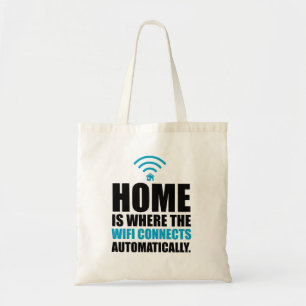 Home is waar Wi-Fi automatisch verbinding maakt Tote Bag