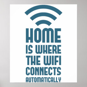 Home is waar WIFI automatisch verbindt Poster