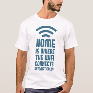 Home is waar WIFI automatisch verbindt T-shirt