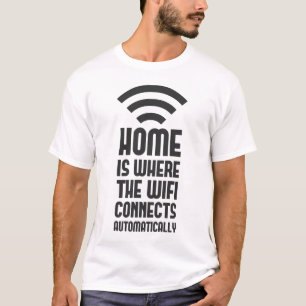 Home is waar WIFI automatisch verbindt T-shirt