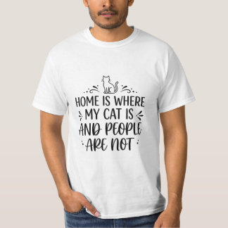 Home Is Where My Cat Is And People Are Not Elegant T-shirt