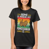 Home is where my Pomeranian is Pomeranian T-shirt (Voorkant)