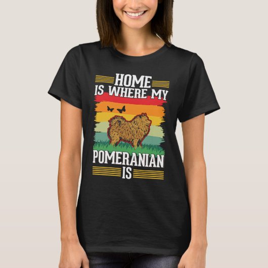 Home is where my Pomeranian is Pomeranian T-shirt (Voorkant)