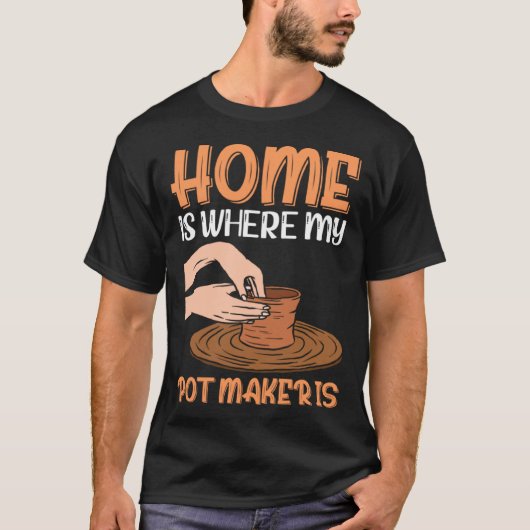 Home Is Where My Pot Maker Is T-shirt (Voorkant)