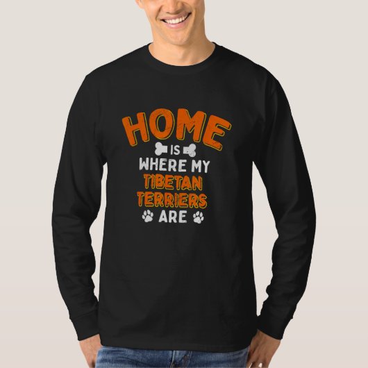 Home Is Where My Tibetan Terriers Are Dog Dad Tsan T-shirt (Voorkant)