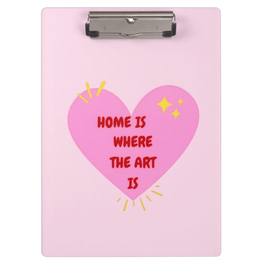 Home Is Where The Art Is – Cute Heart Inspirationa Klembord (Voorkant)