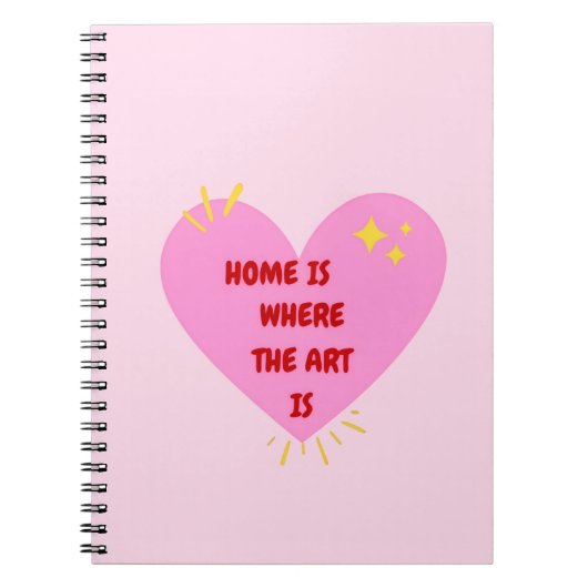 Home Is Where The Art Is – Cute Heart Inspirationa Notitieboek (Voorkant)