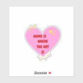 Home Is Where The Art Is – Cute Heart Inspirationa Sticker (Vel)