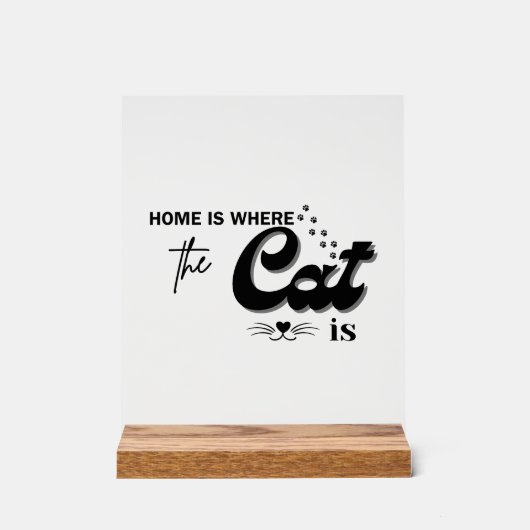 Home is where the cat is acryl bord (Voorkant)