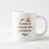 Home Is Where the Cocoa Is | Cozy Christmas Grote Koffiekop (Rechts)