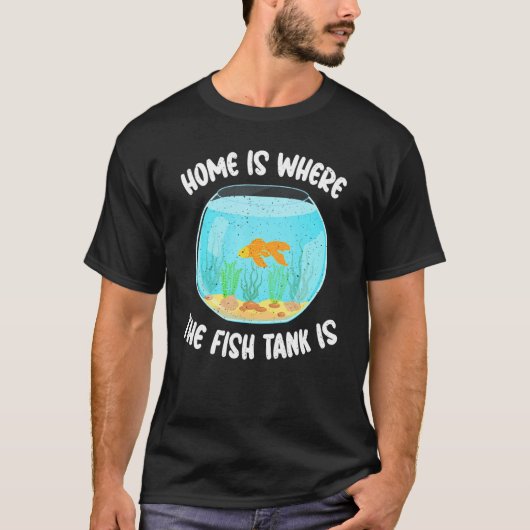 Home is where the Fish Tank is Fish Owner (Voorkant)