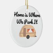Home is Where We Park it on a Keramisch Ornament (Rechts)