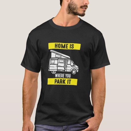 Home Is Where You Park It Motorhome Driving Design T-shirt (Voorkant)