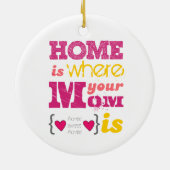 Home is where your mom is keramisch ornament (Achterkant)