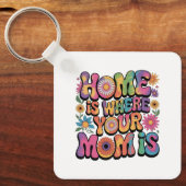 Home Is Where Your Mom Is Sleutelhanger (Voorkant)