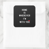 Home Is Wherever Im With You Clean Minimal Style  Vierkante Sticker (Tas)