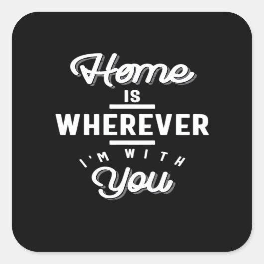 Home Is Wherever Im With You Cute Quote Minimal De Vierkante Sticker (Voorkant)
