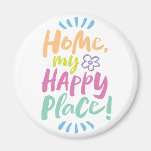 HOME mijn gelukkige plek! Plaats: kleurrijk Magneet