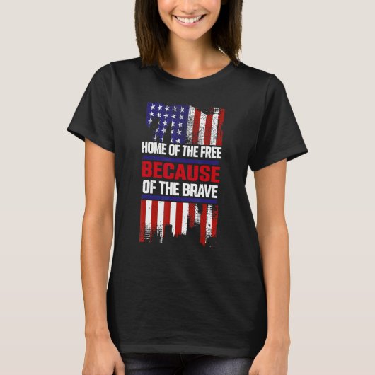 Home Of The Free Because Of The Brave 5 T-shirt (Voorkant)