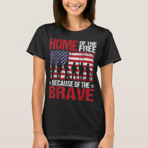 Home Of the Free Because of the Brave Veteran 4th T-shirt