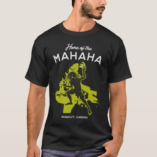 Home of the Mahaha  Nunavut Canada Cryptid Folklor T-shirt (Voorkant)