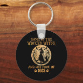 Home Of The Wicked Witch And Her Pack Of Dog Funny Sleutelhanger (Voorkant)
