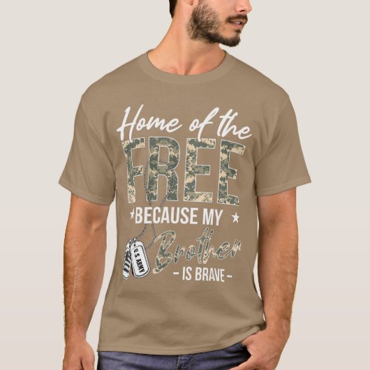 Home ofhe Free Because My Brother is Brave Proud U T-shirt (Voorkant)