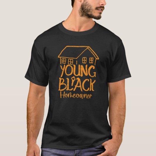 Home Owner Young Black Homeowner   T-shirt (Voorkant)
