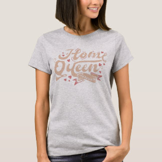 Home Queen Forever citaat T-shirt