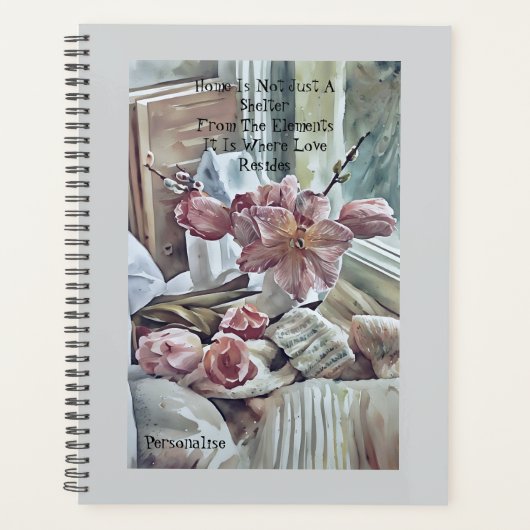  Home Roze Bloemen Love Quote Grijs Dagboek Planner (Voorkant)