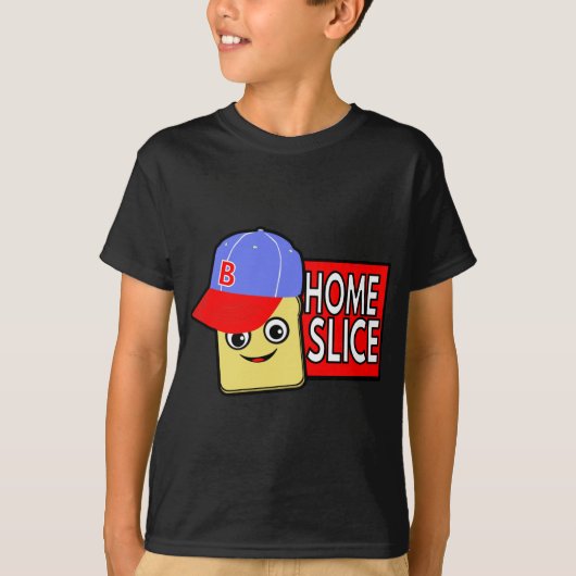 Home Slice T-shirt (Voorkant)