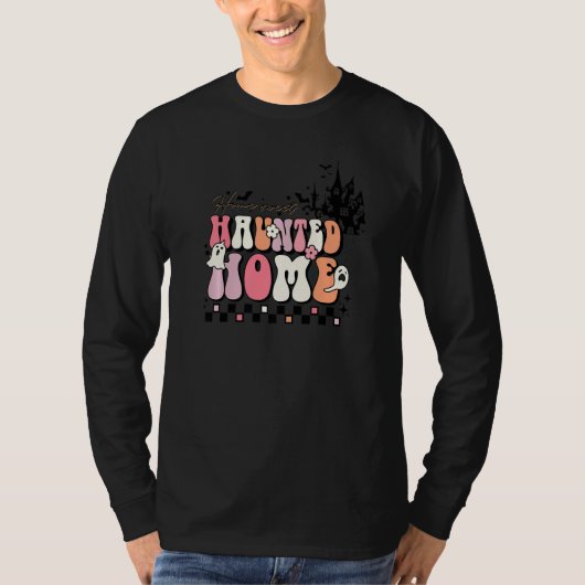 Home Sweet Haunted Home Spooky Season  Halloween T-shirt (Voorkant)