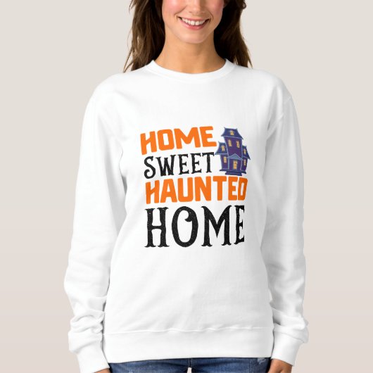 Home Sweet Haunted Home Trui (Voorkant)
