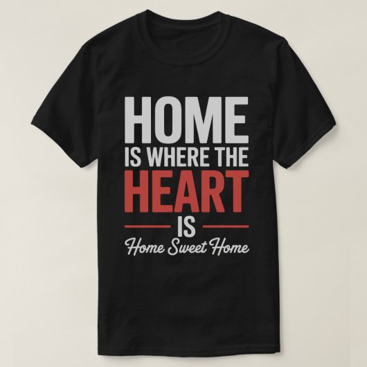 Home Sweet Heart T-shirt (Design voorkant)