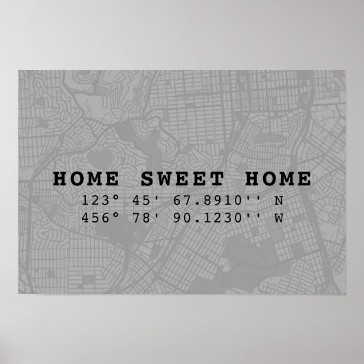 Home Sweet Home | Map & Custom Coordinates | Gray Poster (Voorkant)
