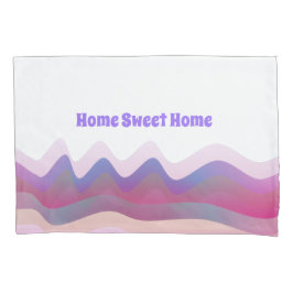 Home Sweet Home Pillowcase Kussensloop