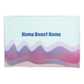 Home Sweet Home Pillowcase Kussensloop (Voorkant)
