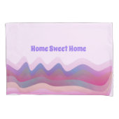Home Sweet Home Pillowcase Kussensloop (Voorkant)
