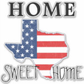 Home Sweet Home Quote Texas USA Vlag Sticker (Voorkant)