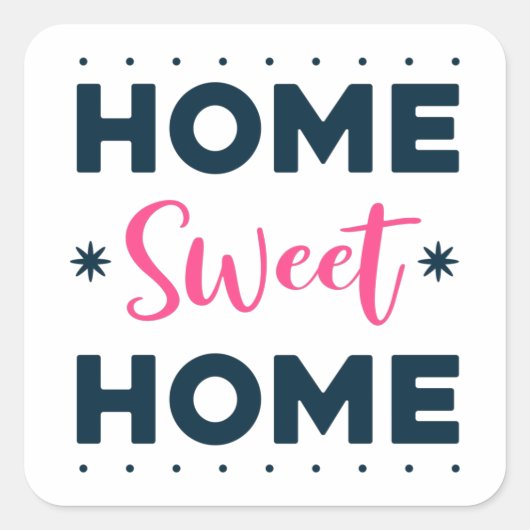 Home Sweet Home Vierkante Sticker (Voorkant)