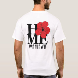 HOME Wahiawa Hawaii Rode Hibiscus (achterkant) T-shirt
