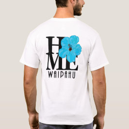 HOME Waipahu Hawaii Blue Hibiscus (achterafdruk) T-shirt