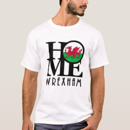 HOME Wrexham Wales T-shirt