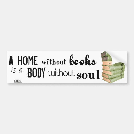 Home zonder Boeken = Lichaam zonder ziel Bumpersticker (Voorkant)
