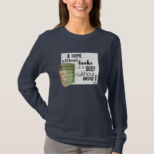 Home zonder Boeken = Lichaam zonder ziel T-shirt