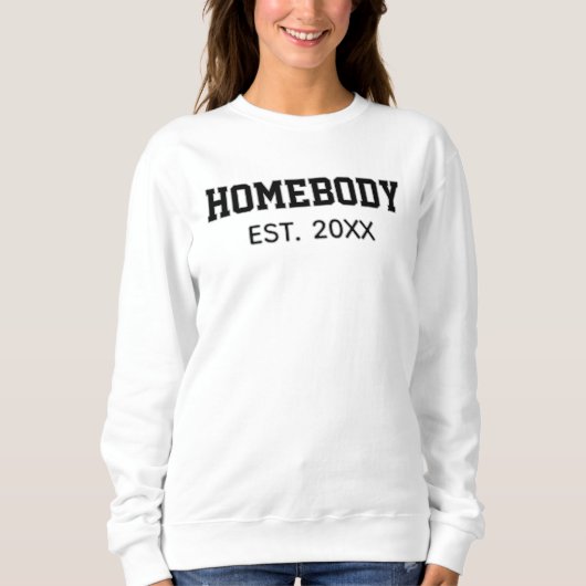 HomeBody Gevestigd Jaar Grappig B&W Sweatshirt (Voorkant)